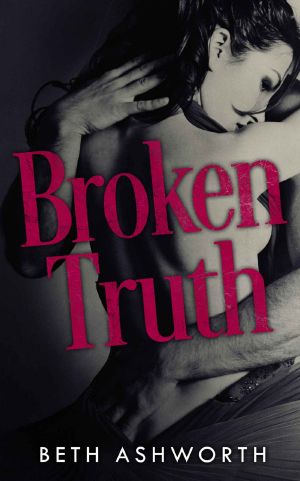 [Broken Hearts 01] • Broken Truth